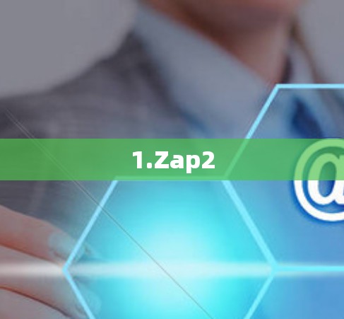 1.Zap2