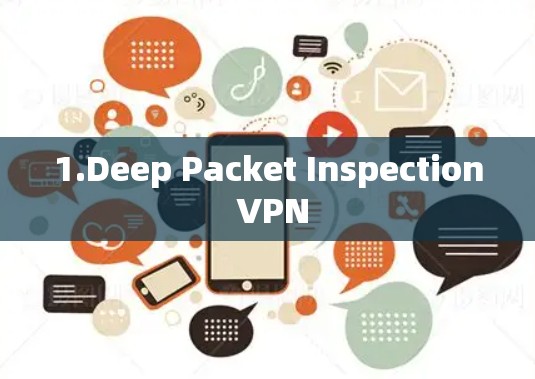 1.Deep Packet Inspection VPN